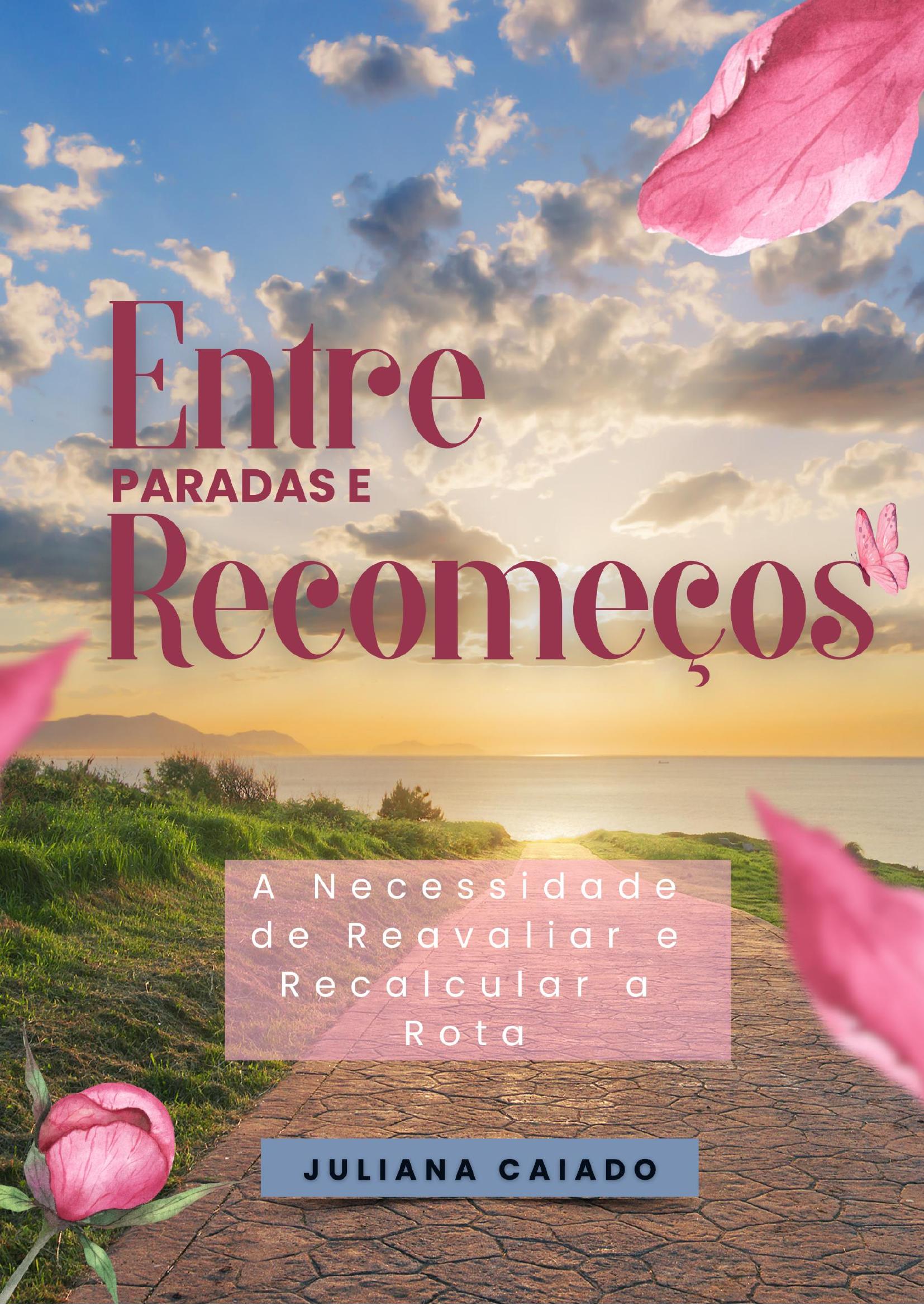 Capa do ebook Entre Paradas e Recomeços, por Juliana Caiado